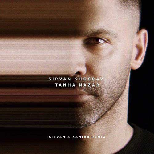 Download New Remix Sirvan Khosravi – Tanha Nazar